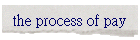 the process of pay